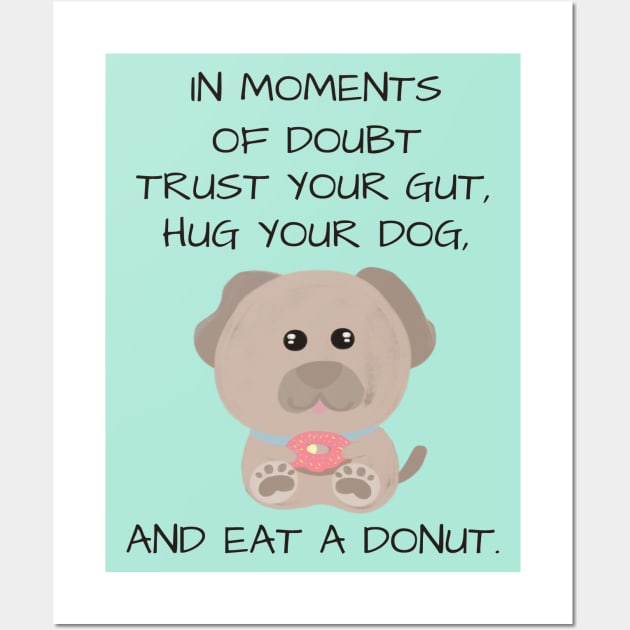 Cute and inspirational dog and donut Wall Art by LittleAna